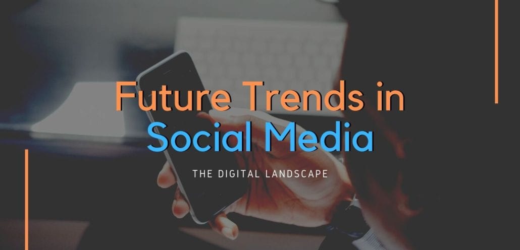 Future Trends in Social Media