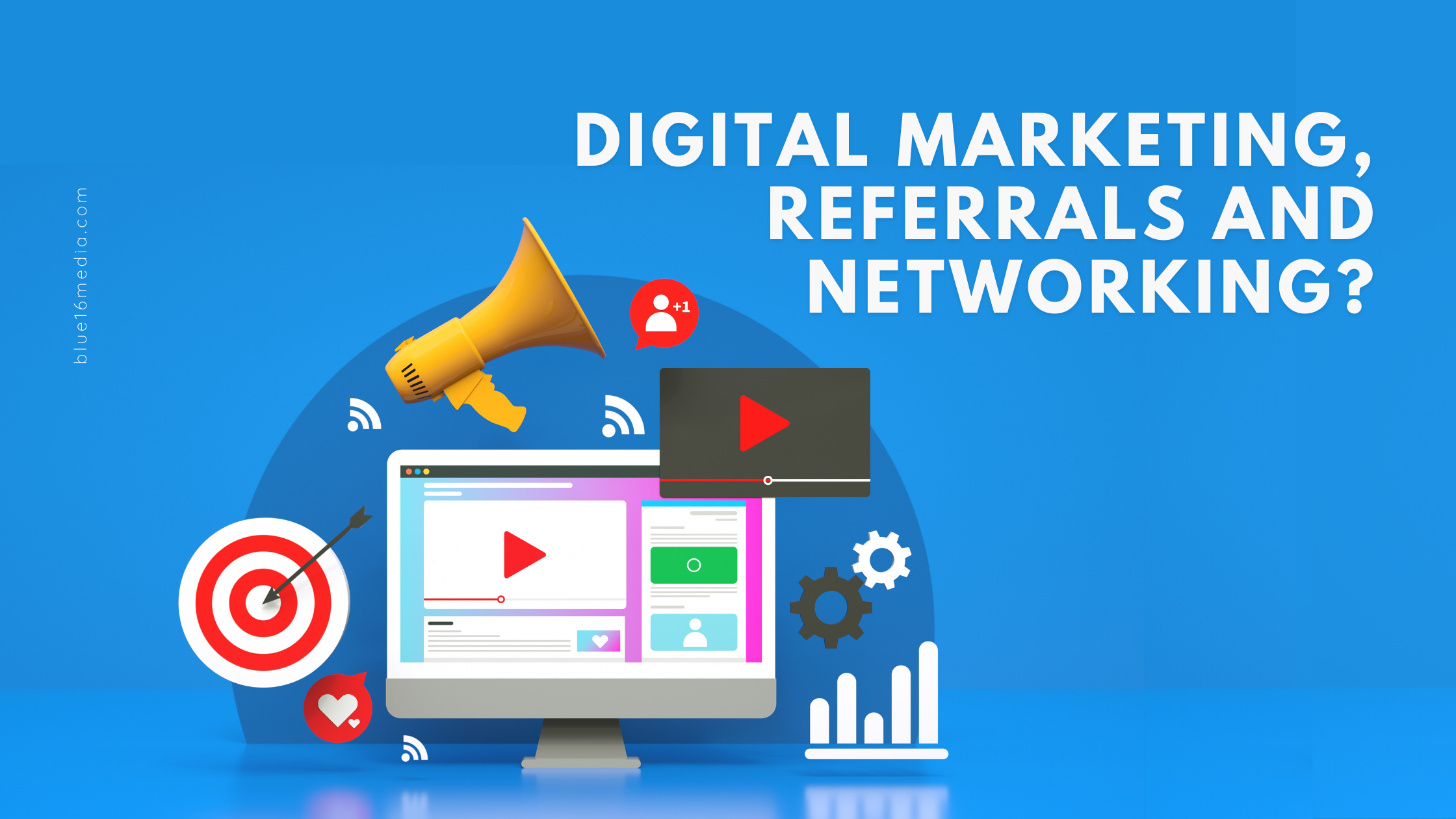 How can your digital marketing strategy help drive more organic referrals and networking?
