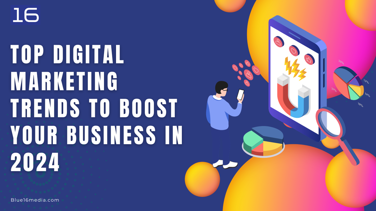 Top Digital Marketing Trends To Boost Your Business In 2024   Top Digital Marketing Trends To Boost Your Business In 2024 