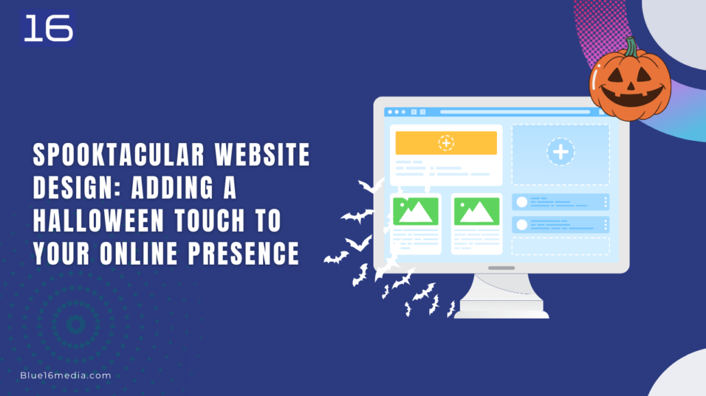 Halloween Website Design: Adding a Spooktacular Touch to Your Online Presence
