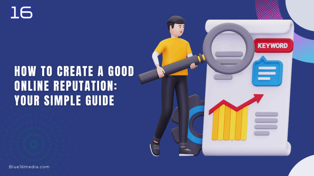 how to create a good online reputation