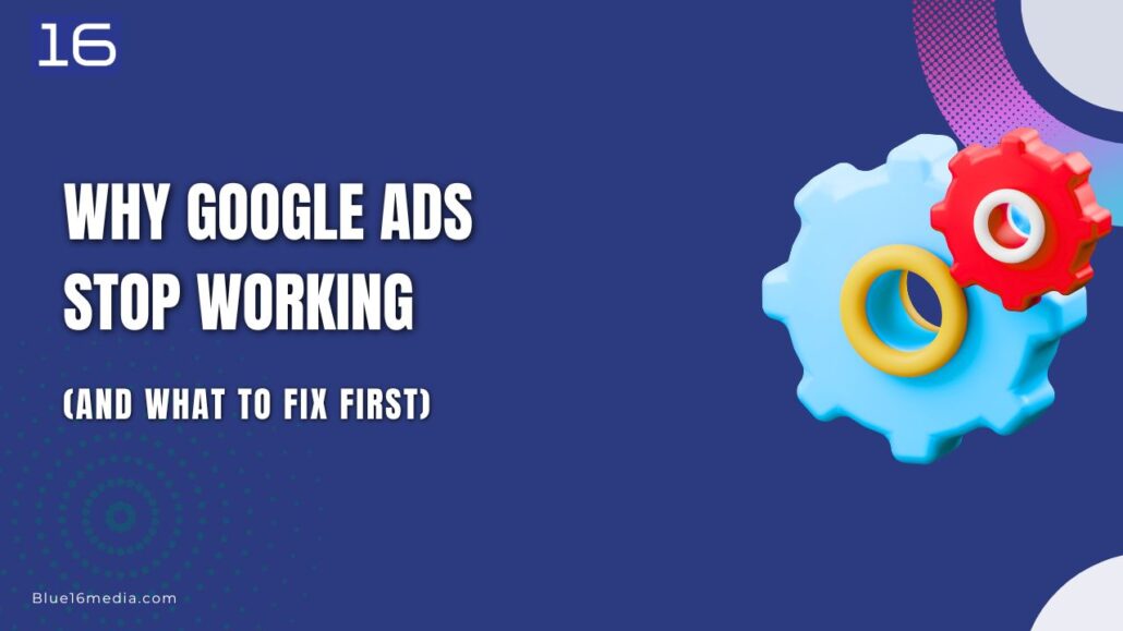 Why Google Ads Stop Working